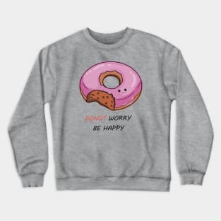 Donut worry be happy Crewneck Sweatshirt